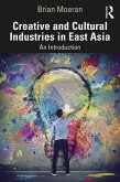 Creative and Cultural Industries in East Asia (eBook, ePUB)