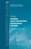 Schäden durch fehlerhaftes Konstruieren mit Holz. (eBook, PDF)