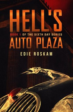 Hell's Auto Plaza (The Sixth Day, #1) (eBook, ePUB) - Roskam, Edie