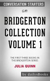 Bridgerton Collection Volume 1: The First Three Books in the Bridgerton Series by Julia Quinn: Conversation Starters (eBook, ePUB)