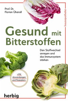 Gesund mit Bitterstoffen (eBook, ePUB) - Überall, Florian