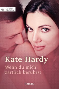 Wenn du mich zärtlich berührst (eBook, ePUB) - Hardy, Kate