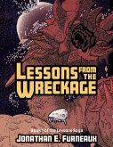 Lessons from the Wreckage - Book 1 of the Lessons Saga (eBook, ePUB) Lessons from the Wreckage - Book 1 of the Lessons Saga (eBook, ePUB)