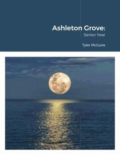 Ashleton Grove: Senior Year (eBook, ePUB) - Mcguire, Tyler