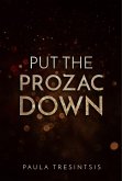 Put The Prozac Down (eBook, ePUB)
