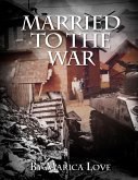 Married to the War (eBook, ePUB) Married to the War (eBook, ePUB)