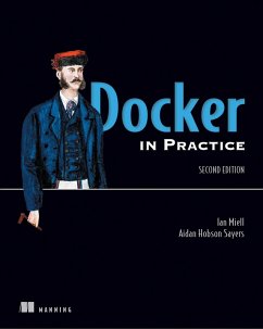 Docker in Practice, Second Edition (eBook, ePUB) - Miell, Ian; Sayers, Aidan