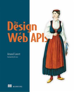 The Design of Web APIs (eBook, ePUB) - Lauret, Arnaud