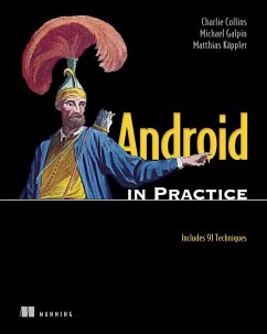 Android in Practice (eBook, ePUB) - Kaeppler, Matthias; Galpin, Michael; Collins, Charlie