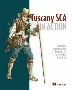 Tuscany SCA in Action (eBook, ePUB) - Laws, Simon; Mahbod, Haleh; Feng, Raymond; Combellack, Mark