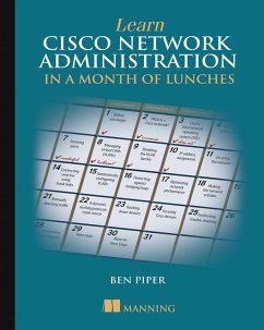 Learn Cisco Network Administration in a Month of Lunches (eBook, ePUB) - Piper, Ben