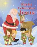 Santa Celebrates Jesus (eBook, ePUB)