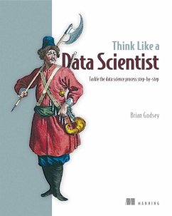 Think Like a Data Scientist (eBook, ePUB) - Godsey, Brian