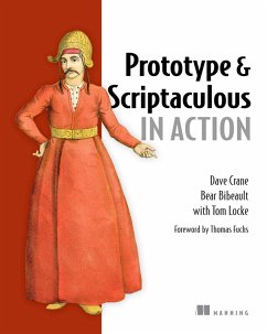 Prototype and Scriptaculous in Action (eBook, ePUB) - Locke, Tom; Bibeault, Bear; Crane, Dave