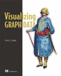 Visualizing Graph Data (eBook, ePUB) - Lanum, Corey