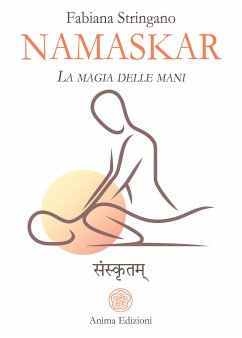 Namaskar – La magia delle mani (eBook, ePUB) - Stringano, Fabiana