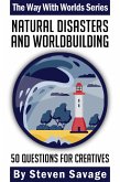 Natural Disasters and Worldbuilding: 50 Questions for Creatives (Way With Worlds, #18) (eBook, ePUB)