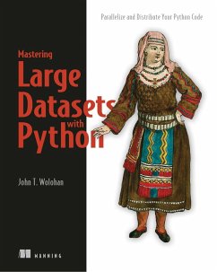 Mastering Large Datasets with Python (eBook, ePUB) - Wolohan, John