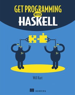 Get Programming with Haskell (eBook, ePUB) - Kurt, Will