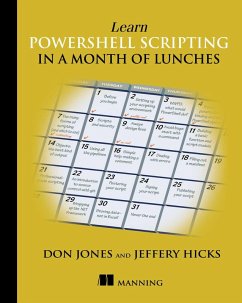 Learn PowerShell Scripting in a Month of Lunches (eBook, ePUB) - Jones, Don; Hicks, Jeffery