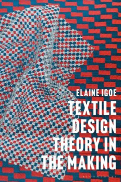 Textile Design Theory in the Making (eBook, ePUB) - Igoe, Elaine
