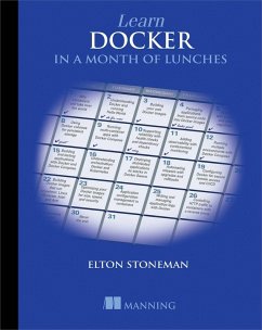 Learn Docker in a Month of Lunches (eBook, ePUB) - Stoneman, Elton