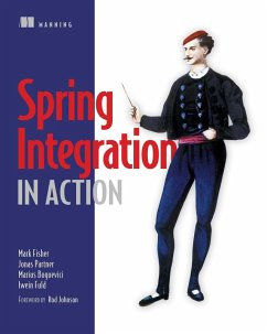 Spring Integration in Action (eBook, ePUB) - Fuld, Iwein; Partner, Jonas; Fisher, Mark; Bogoevici, Marius