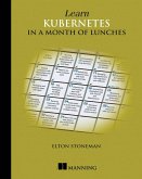 Learn Kubernetes in a Month of Lunches (eBook, ePUB)