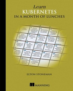 Learn Kubernetes in a Month of Lunches (eBook, ePUB) - Stoneman, Elton