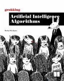 Grokking Artificial Intelligence Algorithms (eBook, ePUB)