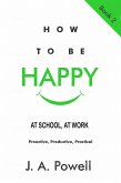 How to be Happy - at School, at Work (eBook, ePUB)