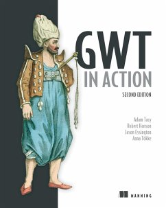 GWT in Action (eBook, ePUB) - Hanson, Robert; Essington, Jason; Tokke, Anna; Tacy, Adam