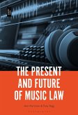 The Present and Future of Music Law (eBook, ePUB) The Present and Future of Music Law (eBook, ePUB)