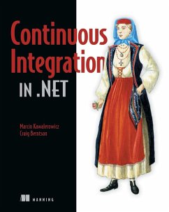 Continuous Integration in .NET (eBook, ePUB) - Berntson, Craig; Kawalerowicz, Marcin