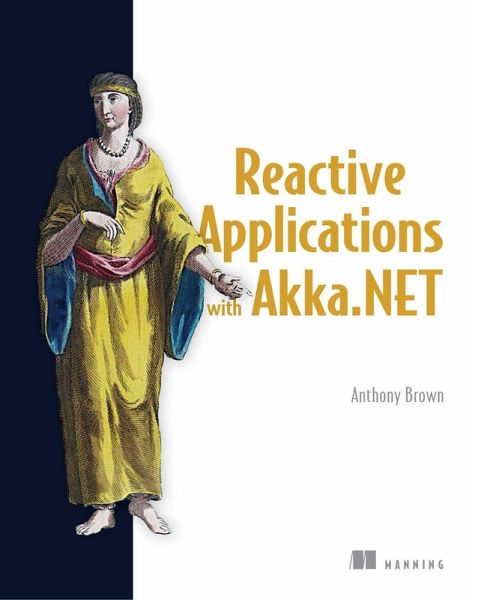 Reactive Applications with Akka.NET (eBook, ePUB) Reactive Applications with Akka.NET (eBook, ePUB)