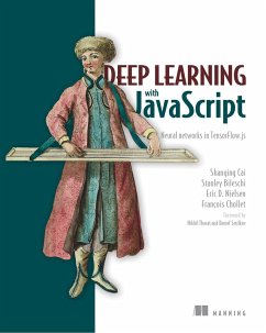 Deep Learning with JavaScript (eBook, ePUB) - Bileschi, Stanley; Nielsen, Eric; Cai, Shanqing