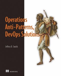 Operations Anti-Patterns, DevOps Solutions (eBook, ePUB) - Smith, Jeffery
