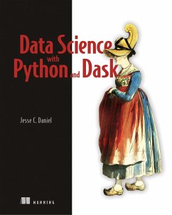 Data Science with Python and Dask (eBook, ePUB) - Daniel, Jesse