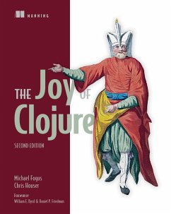 The Joy of Clojure (eBook, ePUB) - Houser, Chris; Fogus, Michael