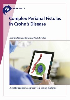 Fast Facts: Complex Perianal Fistulas in Crohn's Disease (eBook, ePUB) - Kotze, P. G.; Warusavitarne, J.