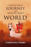 A Christian Woman's Journey Into A Muslim Man's World (eBook, ePUB)