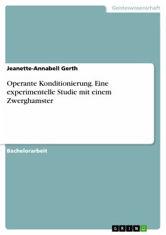 Operante Konditionierung. Eine experimentelle Studie mit einem Zwerghamster (eBook, PDF) - Gerth, Jeanette-Annabell
