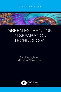 Green Extraction in Separation Technology - Asl, Ali Haghighi; Khajenoori, Maryam