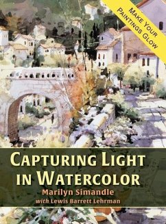 Capturing Light in Watercolor - Simandle, Marilyn; Lehrman, Lewis Barrett