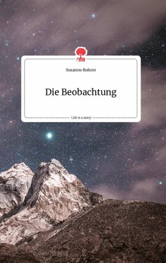 Cover Die Beobachtung. Life is a Story - story.one