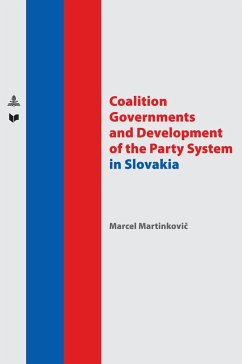 Coalition Governments and Development of the Party System in Slovakia - Martinkovic, Marcel