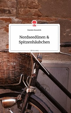 Nordseedünen und Spitzenhäubchen. Life is a Story - story.one - Neuwirth, Daniela
