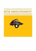 SETZE ANHALTSPUNKTE! - FÜR DIE FREIE MARKTWIRTSCHAFT DER INFORMATION