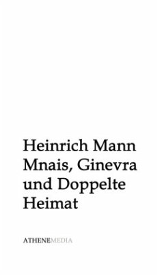 Mnais, Ginevra und Doppelte Heimat - Mann, Heinrich