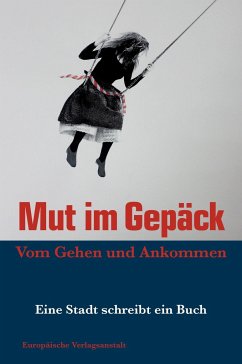 Mut im Gepäck. Vom Gehen und Ankommen